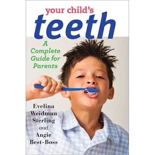 Your Child's Teeth: A Complete Guide for Parents