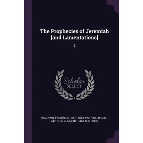 The Prophecies of Jeremiah [and Lamentations]: 2