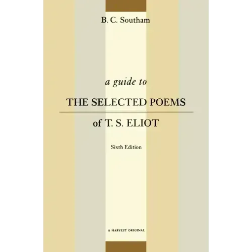 A Guide to the Selected Poems of T.S. Eliot: Sixth Edition