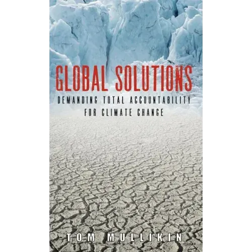Global Solutions: Demanding Total Accountability For Climate Change
