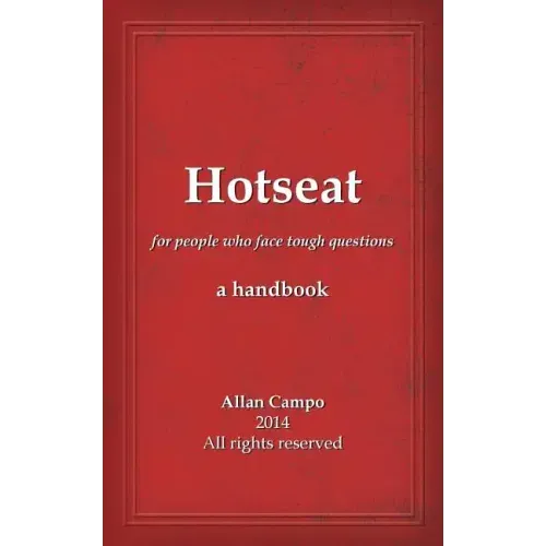 Hotseat: for people who face tough questions - a handbook
