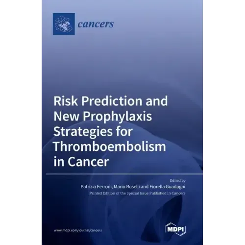 Risk Prediction and New Prophylaxis Strategies for Thromboembolism in Cancer