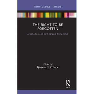 The Right to Be Forgotten: A Canadian and Comparative Perspective - Paperback