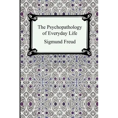 The Psychopathology of Everyday Life
