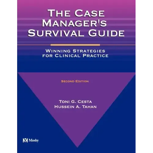 The Case Manager's Survival Guide: The Case Manager's Survival Guide