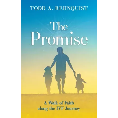 The Promise: A walk of faith along the IVF journey