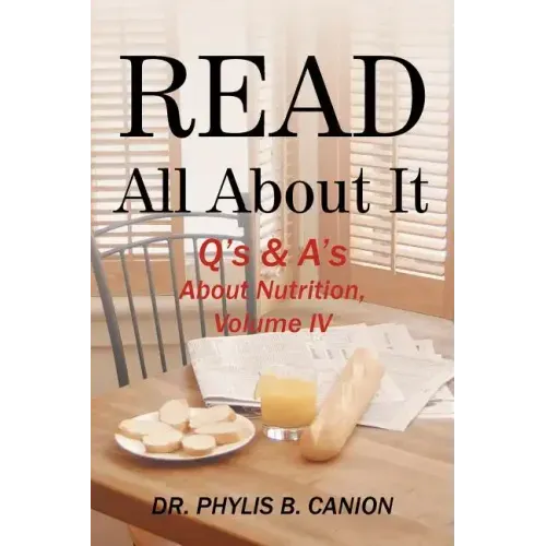 Read All about It: Q's & A's about Nutrition, Volume IV