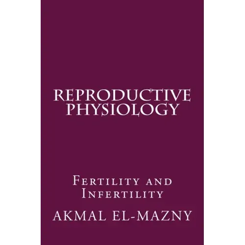 Reproductive Physiology: Fertility and Infertility