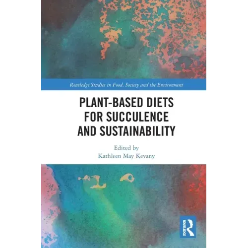 Plant-Based Diets for Succulence and Sustainability