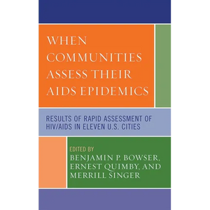 When Communities Assess Their AIDS Epidemics: Results of Rapid Assessment of HIV/AIDS in Eleven U.S. Cities - Paperback
