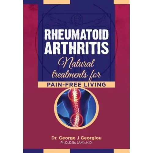 Rheumatoid Arthritis: Natural Treatments for Pain-Free Living