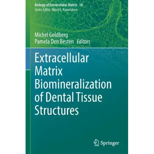 Extracellular Matrix Biomineralization of Dental Tissue Structures