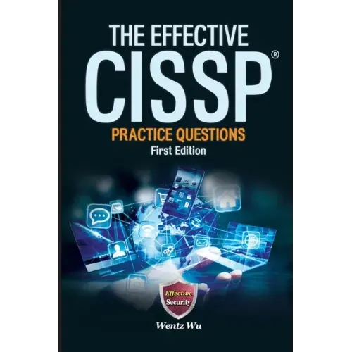 The Effective CISSP: Practice Questions