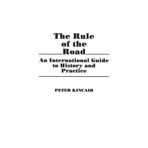 The Rule of the Road: An International Guide to History and Practice