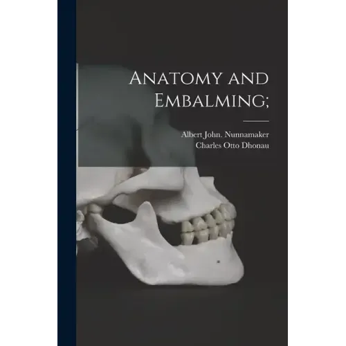 Anatomy and Embalming;