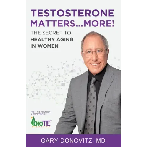 Testosterone Matters ... More!: The Secret to Healthy Aging in Women - Paperback