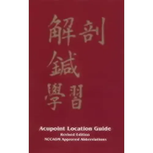Acupoint Location Complete Study Tool: Acupoint Location Guide