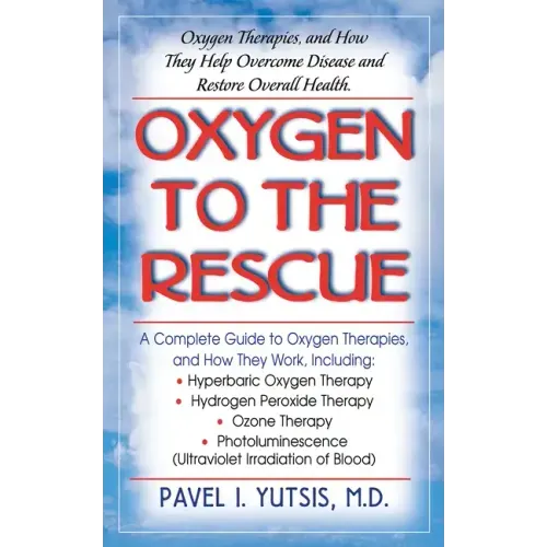 Oxygen to the Rescue: Oxygen Therapies, and How They Help Overcome Disease and Restore Overall Health