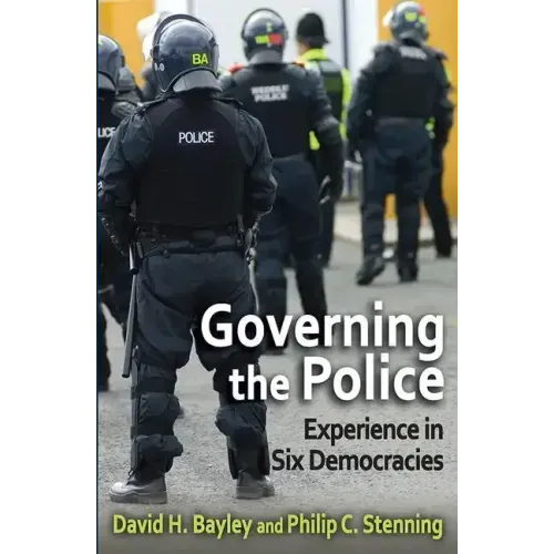 Governing the Police: Experience in Six Democracies