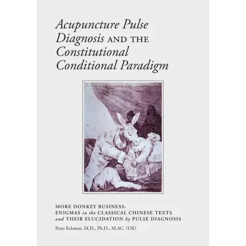 Acupuncture Pulse Diagnosis and the Constitutional Conditional Paradigm