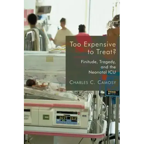 Too Expensive to Treat?: Finitude, Tragedy, and the Neonatal ICU