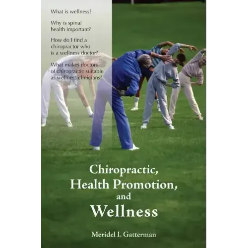 Chiropractic, Health Promotion, and Wellness: .