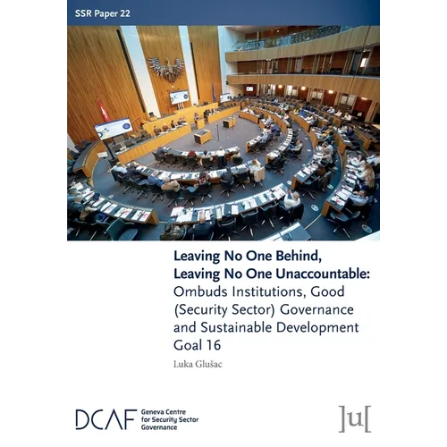 Leaving No One Behind, Leaving No One Unaccountable: Ombuds Institutions, Good (Security Sector) Governance and Sustainable Development Goal 16