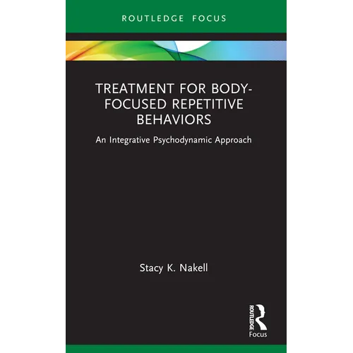 Treatment for Body-Focused Repetitive Behaviors: An Integrative Psychodynamic Approach