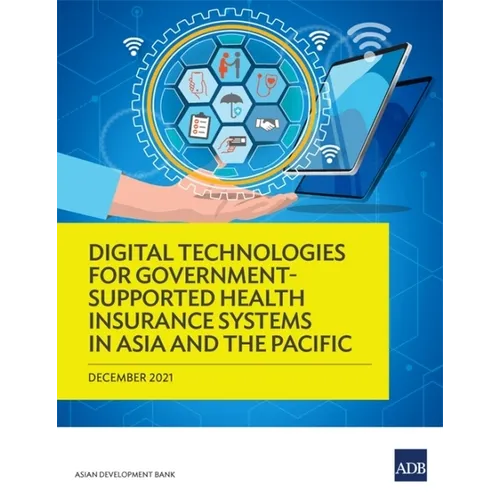 Digital Technologies for Government-Supported Health Insurance Systems in Asia and the Pacific