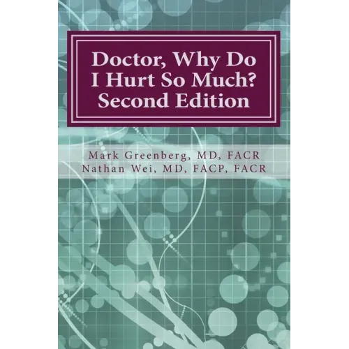 Doctor, Why Do I Hurt So Much?: How to Combat Your Arthritis or Arthritis-Like Condition and Start Enjoying an Active Life