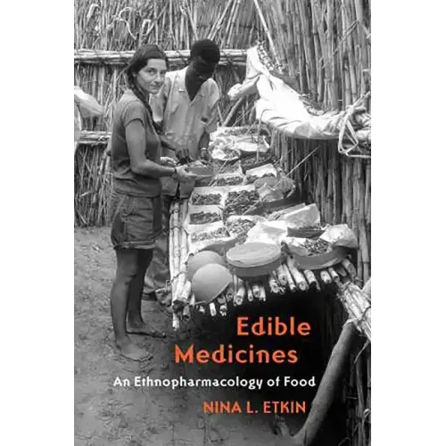 Edible Medicines: An Ethnopharmacology of Food