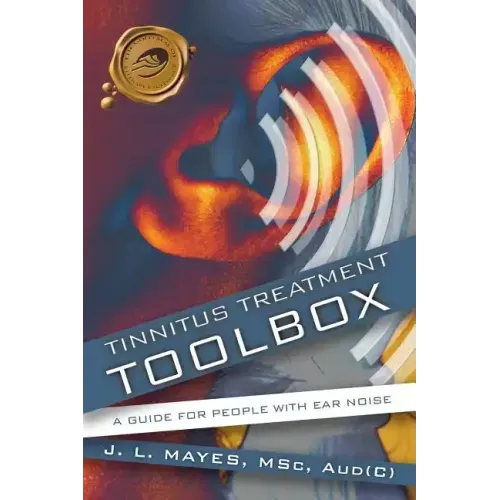 Tinnitus Treatment Toolbox: A Guide for People with Ear Noise