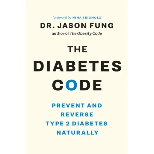 The Diabetes Code: Prevent and Reverse Type 2 Diabetes Naturally