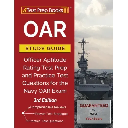 OAR Study Guide: Officer Aptitude Rating Test Prep and Practice Test Questions for the Navy OAR Exam [3rd Edition]