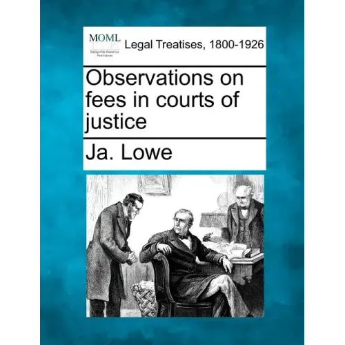Observations on fees in courts of justice