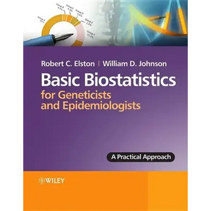 Basic Biostatistics for Geneticists and Epidemiologists: A Practical Approach - Paperback