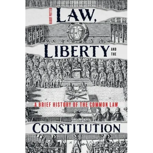 Law, Liberty and the Constitution: A Brief History of the Common Law