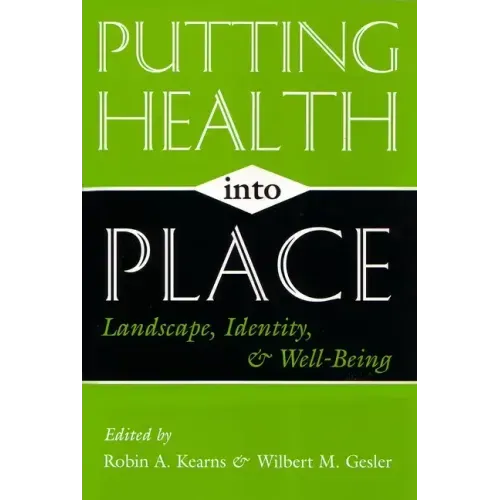 Putting Health Into Place: Landscape, Identity, and Well-being