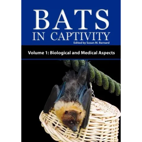 Bats in Captivity - Volume 1: Biological and Medical Aspects