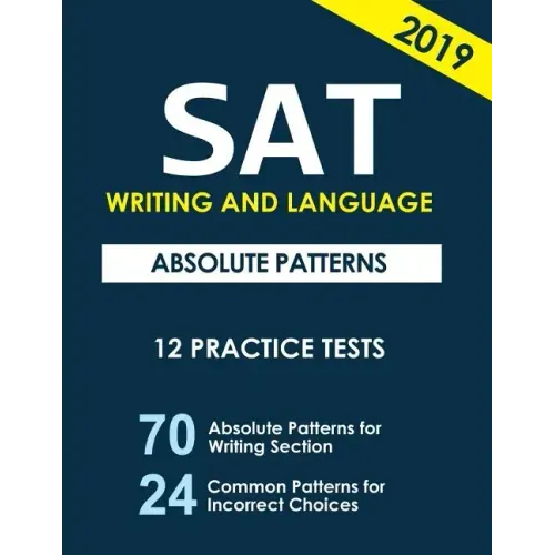 SAT Writing and Language Absolute Patterns: 12 Practice Tests