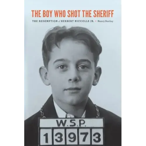 The Boy Who Shot the Sheriff: The Redemption of Herbert Niccolls Jr.