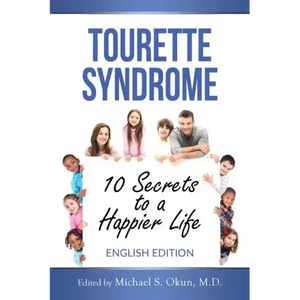 Tourette Syndrome: 10 Secrets to a Happier Life: Tourette Treatment Tips - Paperback