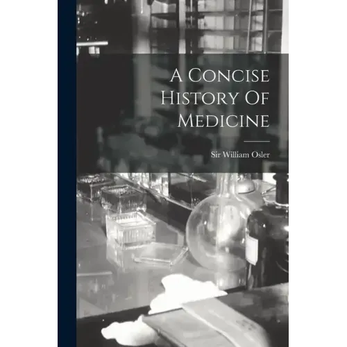 A Concise History Of Medicine