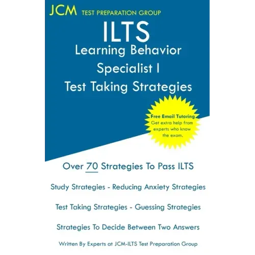 ILTS Learning Behavior Specialist I - Test Taking Strategies