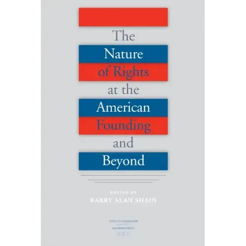 The Nature of Rights at the American Founding and Beyond - Paperback