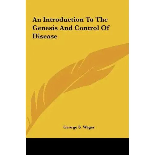 An Introduction to the Genesis and Control of Disease