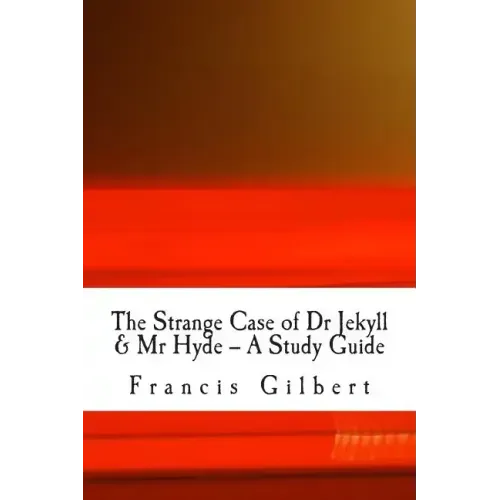 The Strange Case of Dr Jekyll & Mr Hyde -- A Study Guide