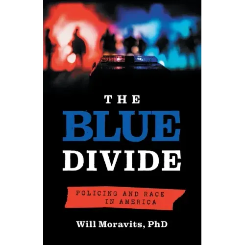 The Blue Divide: Policing and Race in America