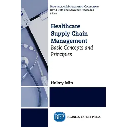 Healthcare Supply Chain Management: Basic Concepts and Principles - Paperback