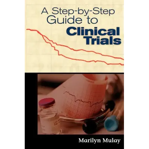 A Step-By-Step Guide to Clinical Trials